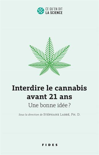 Couverture du livre « Interdire le cannabis avant 21 ans : une bonne idée ? » de Stephane Labbe aux éditions Fides