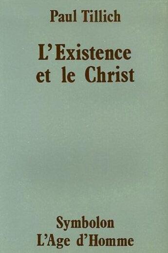 Couverture du livre « L'Existence Et Le Christ » de Paul Tillich aux éditions L'age D'homme