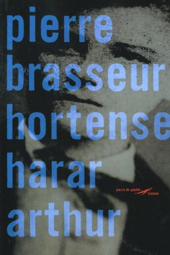 Couverture du livre « Hortense Harar Arthur » de Pierre Brasseur aux éditions Baleine