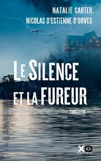 Couverture du livre « Le silence et la fureur » de Natalie Carter et Nicolas D' Estienne D'Orves aux éditions Xo