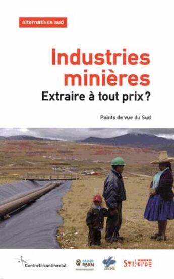 Couverture du livre « Industries minières ; extraire à tout prix ? » de Frédéric Thomas aux éditions Syllepse