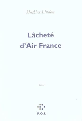 Couverture du livre « Lachete d'air france » de Mathieu Lindon aux éditions P.o.l