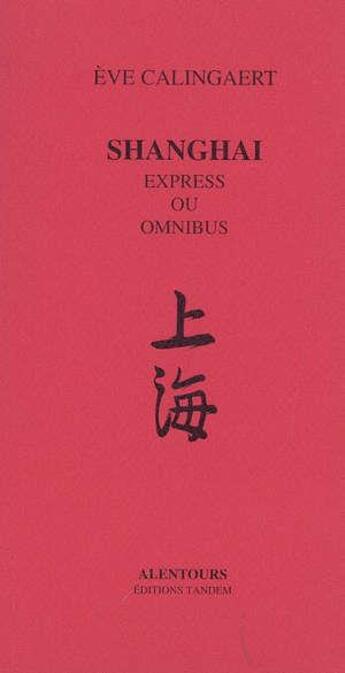 Couverture du livre « Shangaï express ou omnibus » de Eve Calingaert aux éditions Tandem