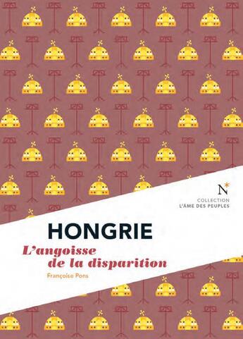 Couverture du livre « Hongrie ; l'angoisse de la disparition » de Francoise Pons aux éditions Nevicata