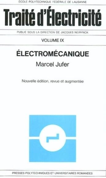 Couverture du livre « Électromécanique : Traité d'électricité - Volume 9 » de Marcel Jufer aux éditions Ppur