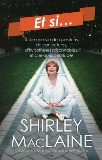 Couverture du livre « Et si... toute une vie de questions, de conjectures, d'hypothèses raisonnables, et quelques incertitudes » de Maclaine Shirley aux éditions Ada