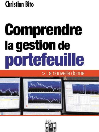 Couverture du livre « Comprendre la gestion de portefeuille » de Christian Bito aux éditions Editions De Verneuil