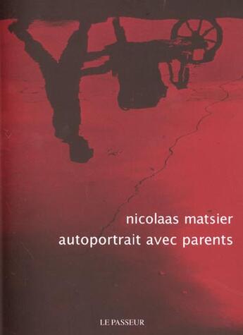 Couverture du livre « Autoportrait Avec Parents » de Nicolaas Matsier aux éditions Editions Le Passeur