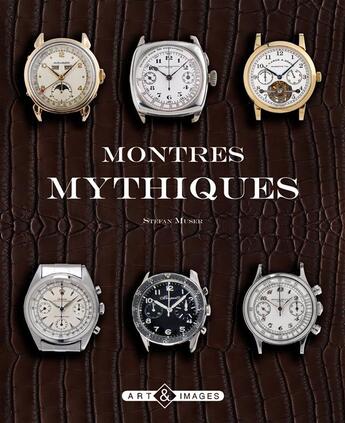 Couverture du livre « Montres mythiques - code manoeuvre » de Stefan Muser aux éditions Art Et Images