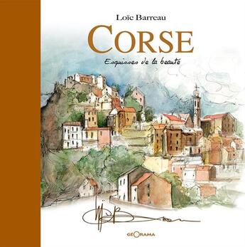 Couverture du livre « Corse, esquises de la beauté » de Loic Barreau aux éditions Georama