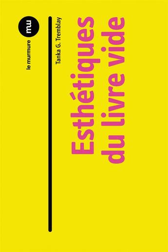 Couverture du livre « Esthétiques du livre vide » de Tanka G. Tremblay aux éditions Du Murmure