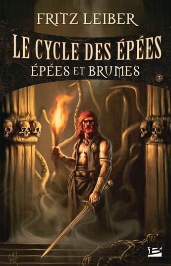 Couverture du livre « Le cycle des épées Tome 3 : épées et brumes » de Fritz Leiber aux éditions Bragelonne