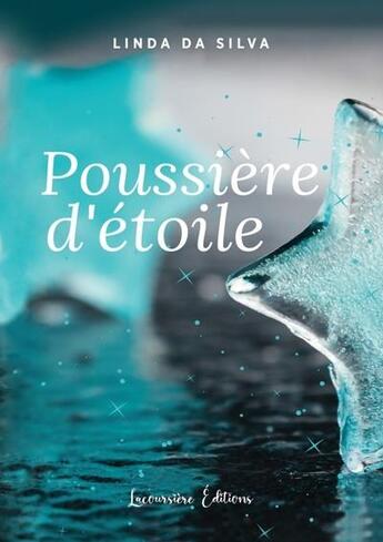 Couverture du livre « Poussiere d'etoile - feel-good » de Linda Da Silva aux éditions Lacoursiere