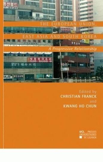 Couverture du livre « The european union, east asia and south korea » de Franck Ho Chun aux éditions Pu De Louvain