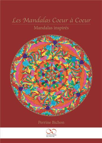 Couverture du livre « Les mandalas coeur à coeur ; mandalas inspirés » de Perrine Bichon aux éditions Du Maitre