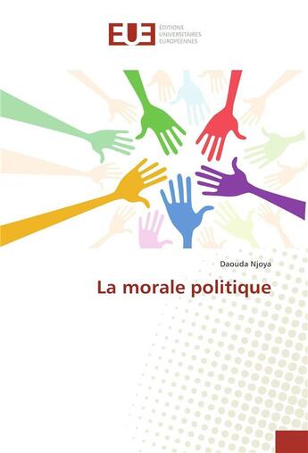 Couverture du livre « La morale politique » de Njoya Daouda aux éditions Editions Universitaires Europeennes