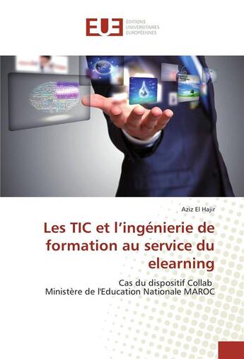 Couverture du livre « Les tic et l'ingenierie de formation au service du elearning » de El Hajir Aziz aux éditions Editions Universitaires Europeennes