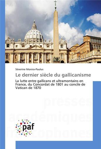 Couverture du livre « Le dernier siecle du gallicanisme » de Monira-Paulus S. aux éditions Presses Academiques Francophones