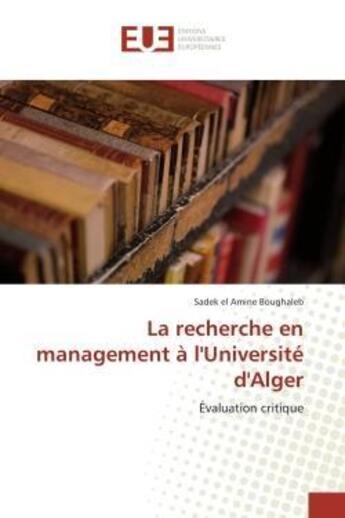 Couverture du livre « La recherche en management a l'universite d'alger - evaluation critique » de Boughaleb S E A. aux éditions Editions Universitaires Europeennes