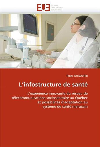 Couverture du livre « L'infostructure de sante » de Ouaourir-T aux éditions Editions Universitaires Europeennes