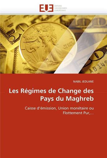 Couverture du livre « Les regimes de change des pays du maghreb » de Jedlane Nabil aux éditions Editions Universitaires Europeennes