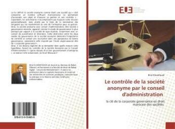 Couverture du livre « Le controle de la societe anonyme par le conseil d'administration - la cle de la corporate governanc » de Elmahfoudi Bilal aux éditions Editions Universitaires Europeennes