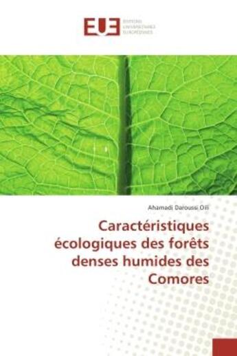 Couverture du livre « Caracteristiques ecologiques des forets denses humides des comores » de Daroussi Oili A. aux éditions Editions Universitaires Europeennes