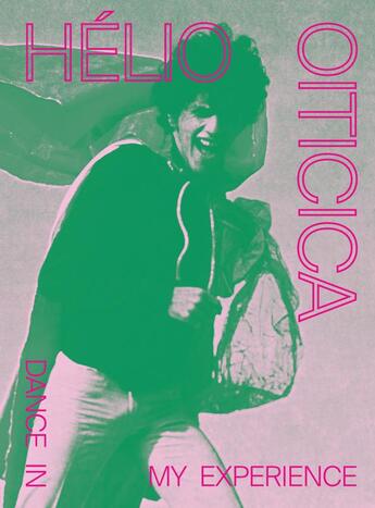 Couverture du livre « Helio oiticica: dance in my experience » de Oiticica Helio aux éditions Dap Artbook