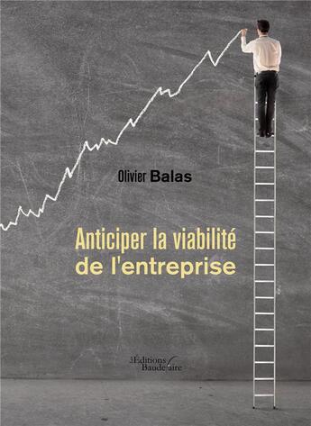 Couverture du livre « Anticiper la viabilité de l'entreprise » de Olivier Balas aux éditions Baudelaire