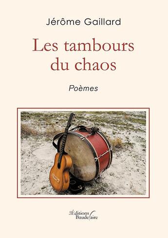 Couverture du livre « Les tambours du chaos » de Jerome Gaillard aux éditions Baudelaire