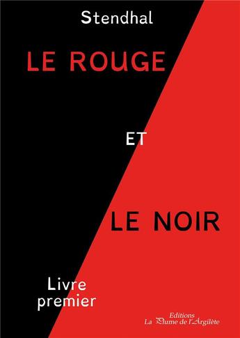 Couverture du livre « Le rouge et le noir - tome 1 » de Stendhal aux éditions La Plume De L'argilete