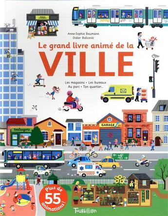 Couverture du livre « Le grand livre animé de la ville » de Didier Balicevic et Anne-Sophie Baumann aux éditions Tourbillon