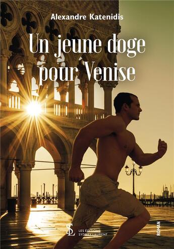 Couverture du livre « Un jeune doge pour venise » de Alexandre Katenidis aux éditions Sydney Laurent