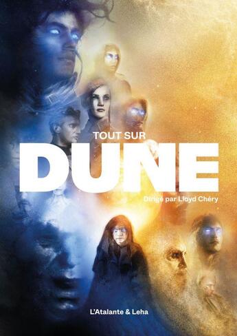 Couverture du livre « Tout sur Dune » de Lloyd Chery et Collectif aux éditions L'atalante