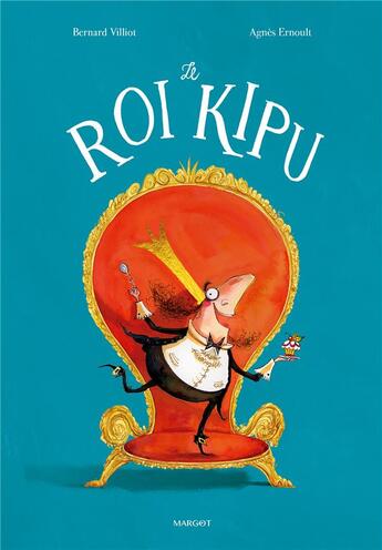 Couverture du livre « Le roi Kipu » de Agnes Ernoult et Bernard Villiot aux éditions Margot