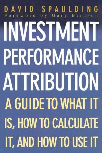 Couverture du livre « Investment performance attribution » de Spaulding David aux éditions Mcgraw-hill Education