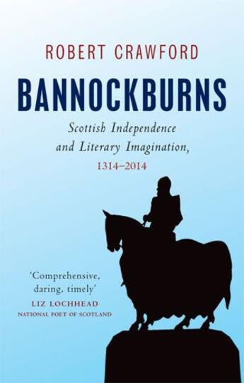 Couverture du livre « Bannockburns: Scottish Independence and the Literary Imagination, 1314 » de Crawford Robert aux éditions Edinburgh University Press