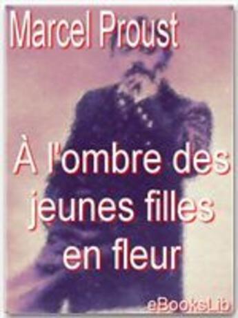 Couverture du livre « À la recherche du temps perdu t.2 ; à l'ombre des jeunes filles en fleurs » de Marcel Proust aux éditions Ebookslib