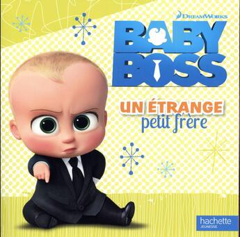 Couverture du livre « Boss Baby ; un étrange petit frère » de  aux éditions Hachette