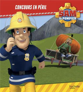 Couverture du livre « Sam le pompier ; concours en péril » de  aux éditions Hachette Jeunesse