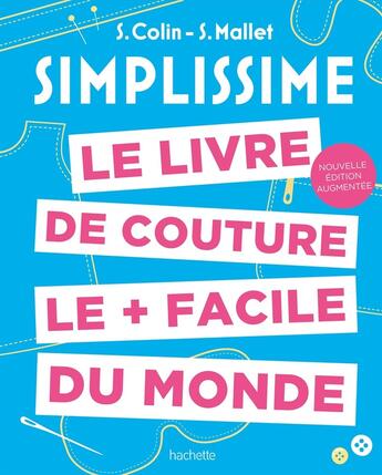 Couverture du livre « Simplissime : Le livre de couture le + facile du monde » de Sandrine Mallet et Stephanie Colin aux éditions Hachette Pratique