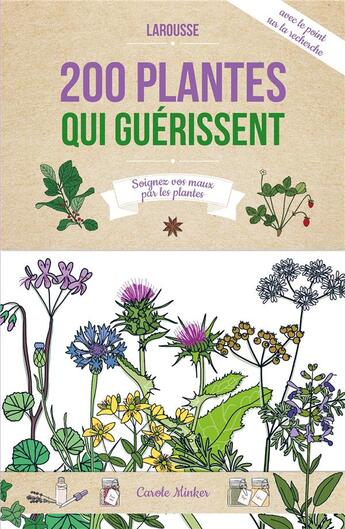 Couverture du livre « 200 plantes qui guérissent » de Carole Minker aux éditions Larousse