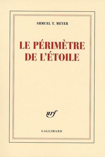 Couverture du livre « Le périmètre de l'étoile » de Shmuel T. Meyer aux éditions Gallimard