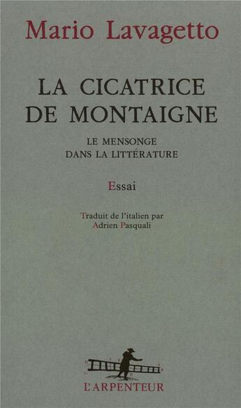 Couverture du livre « La Cicatrice de Montaigne : Le mensonge dans la littérature » de Mario Lavagetto aux éditions Gallimard