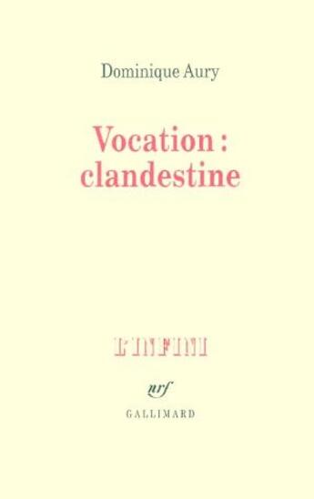 Couverture du livre « Vocation : clandestine » de Dominique Aury et Nicole Grenier aux éditions Gallimard