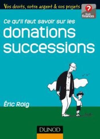 Couverture du livre « Ce qu'il faut savoir sur les donations, successions » de Roig-E aux éditions Dunod