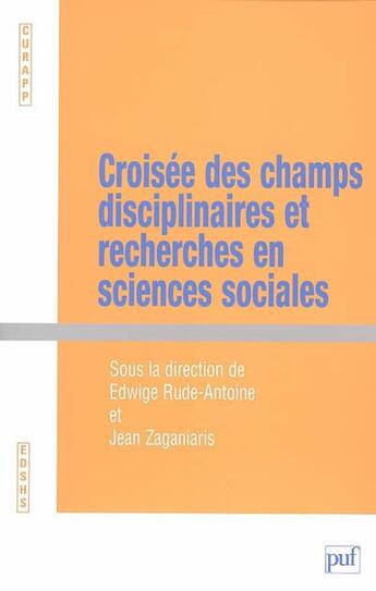 Couverture du livre « Croisee Des Champs Disciplinaires Et Recherches En Sciences Sociales » de Rude-Antoine/Zagania aux éditions Curapp-ess Editions