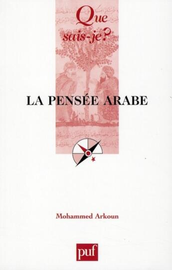 Couverture du livre « La pensée arabe » de Mohammed Arkoun aux éditions Que Sais-je ?