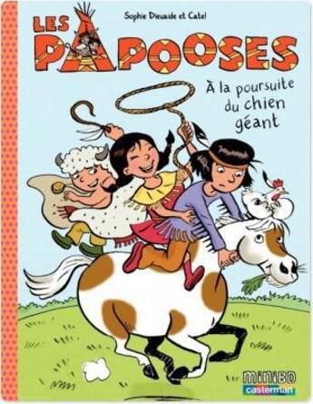 Couverture du livre « Les Papooses t.2 ; à la poursuite du chien géant » de Dieuaide/Catel aux éditions Casterman