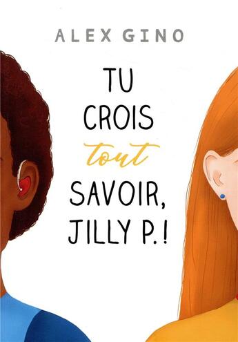 Couverture du livre « Tu crois tout savoir, Jilly P. ! » de Alex Gino aux éditions Ecole Des Loisirs